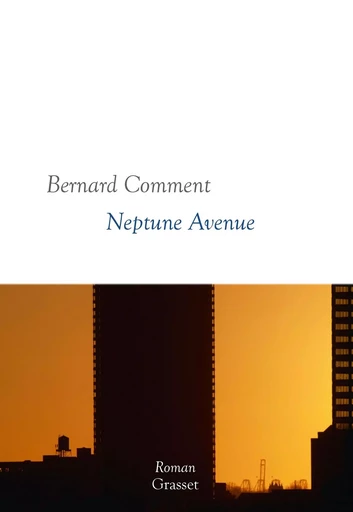 Neptune Avenue - Bernard Comment - GRASSET