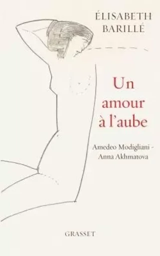 Un amour à l'aube - Élisabeth Barillé - GRASSET