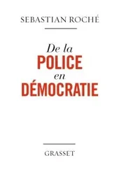 De la police en démocratie