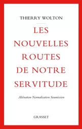 Les nouvelles routes de notre servitude