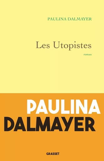 Les utopistes - Paulina Dalmayer - GRASSET