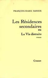 Les résidences secondaires ou la vie distraite