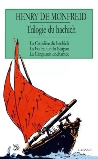 La trilogie du hachich - Henry de Monfreid - GRASSET