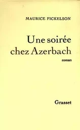 Une soirée chez Azerbach