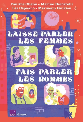 Laisse parler les femmes, fais parler les hommes - Pauline Chanu, Marine Beccarelli, Léa Capuano, Maïwenn Guiziou - GRASSET