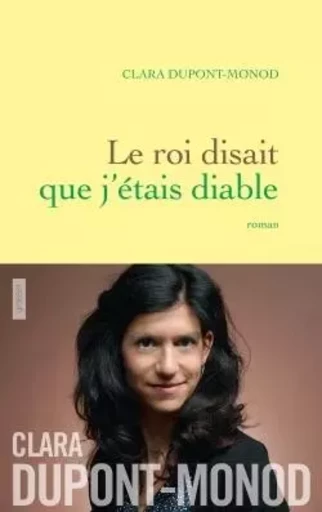 Le roi disait que j'étais diable - Clara Dupont-Monod - GRASSET