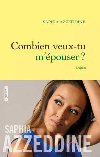 COMBIEN VEUX-TU M EPOUSER - Saphia Azzeddine - GRASSET