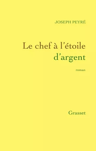 Le chef à l'étoile d'argent - Joseph Peyré - GRASSET