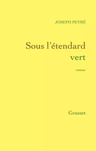 Sous l'étendard vert - Joseph Peyre - GRASSET