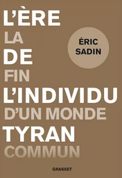 L'ère de l'individu tyran