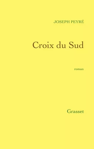 Croix du Sud - Joseph Peyré - GRASSET