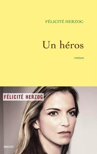 Un héros - Félicité Herzog - GRASSET