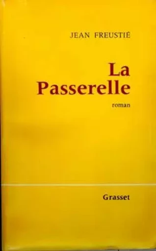 La passerelle - JEAN Freustié - GRASSET