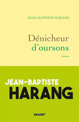 Dénicheur d'oursons - Jean-Baptiste Harang - GRASSET