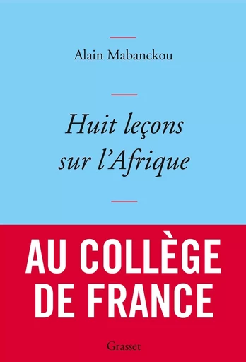 Huit leçons sur l'Afrique - Alain MABANCKOU - GRASSET