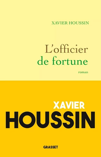 L'officier de fortune - Xavier Houssin - GRASSET