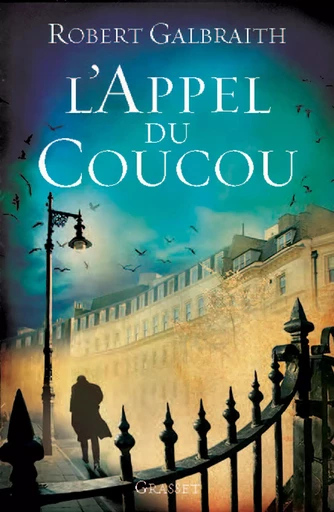 L'Appel du Coucou - Robert Galbraith, J.K. ROWLING - GRASSET