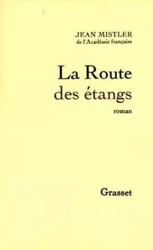 La Route des étangs - Jean Mistler - GRASSET