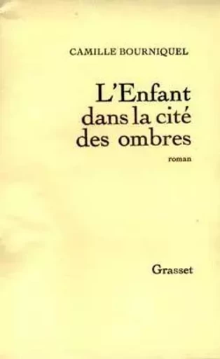 L'enfant dans la cité des ombres - Camille Bourniquel - GRASSET