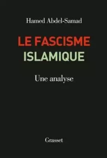 Le fascisme islamique - Hamed Abdel-Samad - GRASSET