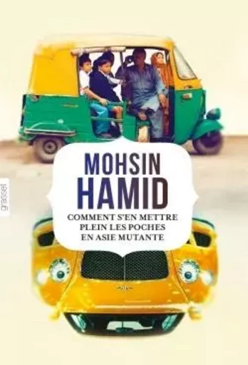 Comment s'en mettre plein les poches en Asie ... - Mohsin Hamid - GRASSET