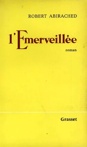 L'émerveillée - Robert Abirached - GRASSET