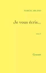 Je vous écris...Tome 2