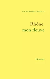 Rhône, mon fleuve