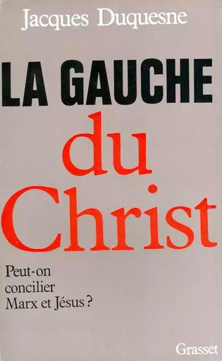 La gauche du Christ - Jacques Duquesne - GRASSET