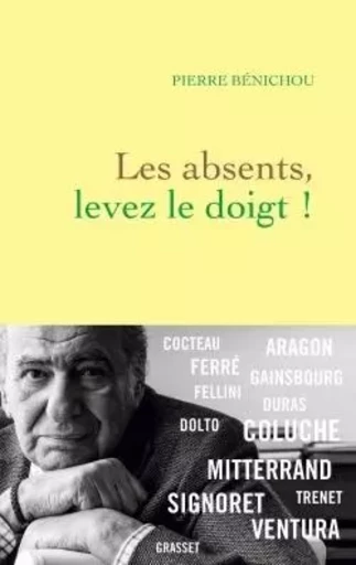 Les absents, levez le doigt ! - PIERRE BENICHOU - GRASSET