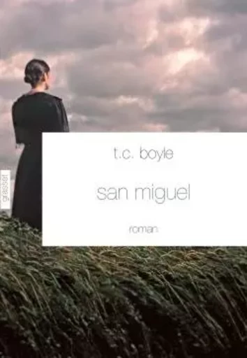 San Miguel - Tom Coraghessan Boyle - GRASSET