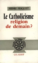 Le catholicisme, religion de demain ?