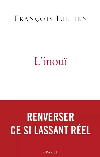 L'inouï - François Jullien - GRASSET