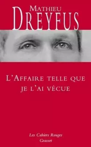 L AFFAIRE TELLE QUE JE LAI VECUE - Mathieu Dreyfus - GRASSET