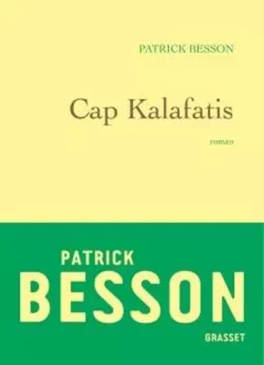 Cap Kalafatis - Patrick Besson - GRASSET