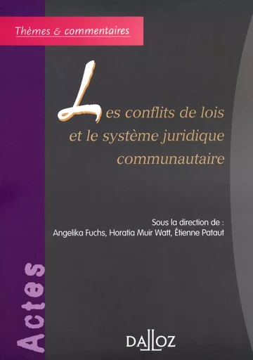 Les conflits de lois et le système juridique communautaire - Horatia Muir Watt, Etienne Pataut - Groupe Lefebvre Dalloz