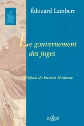 Le gouvernement des juges - Réimpression de l'édition de 1921