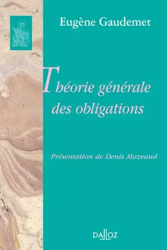 Théorie générale des obligations - Réimpression de l'édition de 1937 - Eugène Gaudemet - Groupe Lefebvre Dalloz