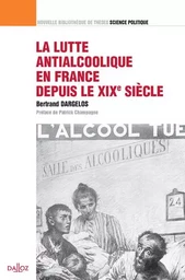 La lutte antialcoolique en France depuis le XIXe siècle - Volume 11