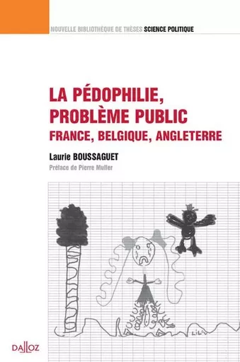 La pédophilie, problème public. France, Belgique, Angleterre - Volume 10 - Laurie Boussaguet - Groupe Lefebvre Dalloz