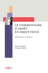 Le commentaire d'arrêt en droit privé. 7e éd. - Méthodes et exemples