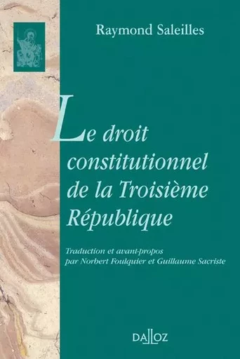 Le droit constitutionnel de la Troisième République - 1er traduction française de l'anglais - Raymond Saleilles - Groupe Lefebvre Dalloz