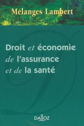 Mélanges Denis-Clair Lambert et Yvonne Lambert-Faivre - Droit et économie de l'assurance et de la santé