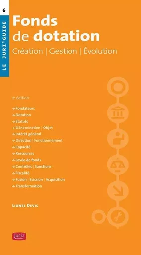 Fonds de dotation. 2e éd. - Création. Gestion. Évolution - Lionel Devic - Groupe Lefebvre Dalloz