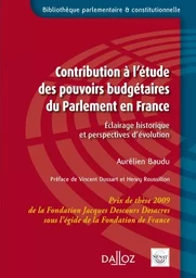 Contribution à l'étude des pouvoirs budgétaires du Parlement en France - Éclairage historique et perspectives d'évolution