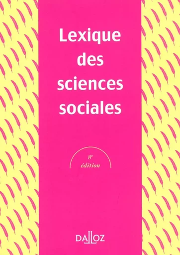 Lexique des sciences sociales. 8e éd. - Madeleine Grawitz - Groupe Lefebvre Dalloz