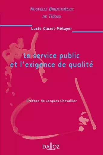 Le service public et l'exigence de qualité - Tome 52 - Lucie Cluzel-Métayer - Groupe Lefebvre Dalloz