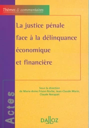 La justice pénale face à la délinquance économique et financière