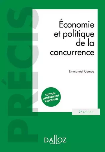 Économie et politique de la concurrence. 2e éd. - Emmanuel Combe - Groupe Lefebvre Dalloz