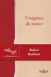 Mélanges en l'honneur de Robert Badinter - L'exigence de justice